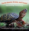 Turtle Snoots, Scutes, and Toots? Fascinating Turtle Facts - Jessica Lee Anderson - 9781964078342