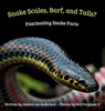 Snake Scales, Barf, and Tails? Fascinating Snake Facts - Jessica Lee Anderson - 9781964078496