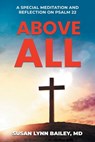 Above All - MD Susan Lynn Bailey - 9781964148328