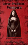 Lover, Predator, Vampire: Milena in Bloodlust - Dante Remy - 9781964194967