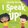 I Use My Words. I Speak Up! - Suzanne T. Christian ; Two Little Ravens - 9781964202082