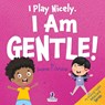 I Play Nicely. I Am Gentle! - Suzanne T. Christian ; Two Little Ravens - 9781964202112
