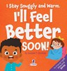 I Stay Snuggly and Warm. I'll Feel Better Soon! - Suzanne T. Christian ; Two Little Ravens - 9781964202549