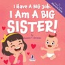I Have A Big Job. I Am A Big Sister - Suzanne T. Christian ; Two Little Ravens - 9781964202624