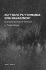Software Performance Risk Management - James L Pulley - 9781964222165