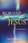 Worship Jesus - Tracy Meola - 9781964251271