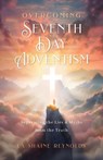 Overcoming Seventh-Day Adventism - La Shaine Reynolds - 9781964251479