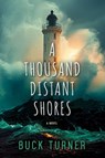 A Thousand Distant Shores - Buck Turner - 9781964264097