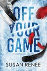 Off Your Game - Susan Renee - 9781964264158