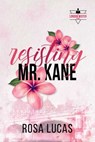 Resisting Mr. Kane - Rosa Lucas - 9781964264240