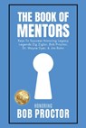 The Book of Mentors - Honoring Legacy Legend Bob Proctor - Erik Swanson ; Brian Tracy - 9781964330013