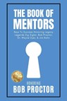 The Book of Mentors - Honoring Legacy Legend Bob Proctor - Erik Swanson ; Brian Tracy - 9781964330013