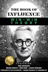 THE BOOK OF INFLUENCE - Win-Win Theory - Erik Swanson ; Bruno Serato ; Greg Reid - 9781964330105