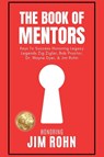 The Book of Mentors - Honoring Legacy Legend Jim Rohn - Erik Swanson - 9781964330181