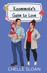 Roommate's Guide to Love - Chelle Sloan - 9781964414065
