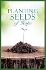 Planting Seeds of Hope - Joyce Lewis - 9781964462936