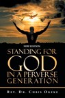 Standing for God in a Perverse Generation - Rev. Chris Okeke - 9781964494135
