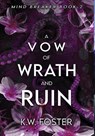 A Vow of Wrath and Ruin: A Fantasy Romance Novel - K. W. Foster - 9781964505152