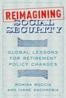 Reimagining Social Security: Global Lessons for Retirement Policy Changes - Romina Boccia - 9781964524689