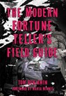 The Modern Fortune-Teller's Field Guide - Tom (Tom Benjamin) Benjamin - 9781964537450