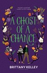 A Ghost Of A Chance - Brittany Kelley - 9781964625232