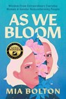 As We Bloom - Mia Bolton - 9781964686349