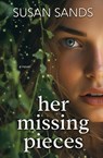 Her Missing Pieces - Susan Sands - 9781964703459