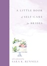 A Little Book of Self-Care for Brides - Kristin Duran - 9781964721118