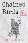 CHAINED BIRDS - Carla Conti - 9781964730073