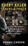 Every Killer Leaves A Trace - Dennis Carson - 9781964730813