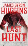 Last Hunt - James Byron Huggins - 9781964730875