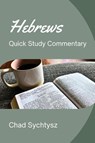 Hebrews Quick Study Commentary - Chad Sychtysz - 9781964805375