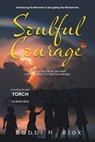 Soulful Courage - Bobbi H. Blok - 9781964864266