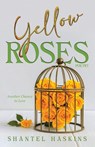 Yellow Roses - Shantel Haskins - 9781964972176