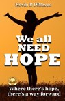 We All Need Hope - Kevin B DiBacco - 9781964984056