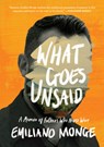 What Goes Unsaid: A Memoir of Fathers Who Never Were - Emiliano Monge - 9781964992075