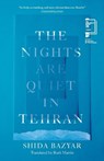 The Nights Are Quiet in Tehran: Shortlisted for the International Booker Prize 2026 - Shida Bazyar - 9781964992105