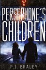 Persephone's Children - Pj Braley - 9781965059227