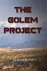 The Golem Project - Elijah Bone - 9781965059487