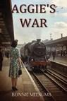 Aggie's War - Bonnie Meekums - 9781965059500