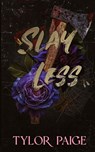 Slay Less - Tylor Paige - 9781965131992