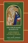 The Virgin Mary as New Eve - John Henry Newman - 9781965303177