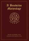 A Benedictine Martyrology - Alexius Hoffmann - 9781965303641