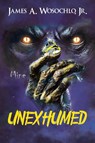 Unexhumed - Jr. James A. Wosochlo - 9781965318553