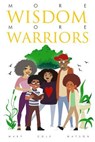 More Wisdom More Warriors - Mary Cole Watson - 9781965319437