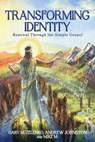 Transforming Identity: Renewal Through the Simple Gospel - Gary M. Zelenko - 9781965340400