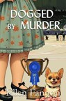 Dogged by Murder - Ellen Fannon - 9781965352830