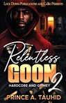 Relentless Goon 2 - Prince A. Tauhid - 9781965448403