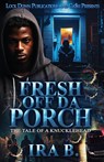 Fresh Off Da Porch - Ira B. - 9781965448618
