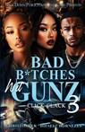 Bad B*tches Wit Gunz 3 - Christopher Hornezes - 9781965448649